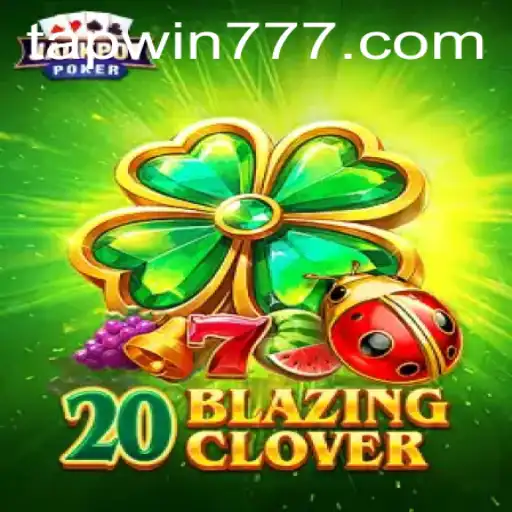20BlazingClover: The Thrilling New Adventure with TAP WIN