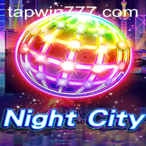 Unveiling NightCity: The Game That Transcends Virtual Limits with TAP WIN